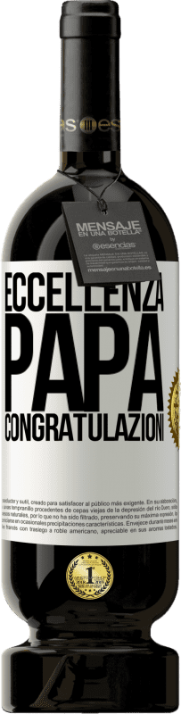 49,95 € Spedizione Gratuita | Vino rosso Edizione Premium MBS® Riserva Eccellenza, papà. Congratulazioni Etichetta Bianca. Etichetta personalizzabile Riserva 12 Mesi Raccogliere 2016 Tempranillo