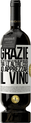 49,95 € Spedizione Gratuita | Vino rosso Edizione Premium MBS® Riserva Grazie per tutto quello che mi hai insegnato, tra le altre cose, ad apprezzare il vino Etichetta Bianca. Etichetta personalizzabile Riserva 12 Mesi Raccogliere 2015 Tempranillo