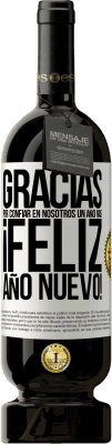 49,95 € Envío gratis | Vino Tinto Edición Premium MBS® Reserva Gracias por confiar en nosotros un año más. Feliz Año Nuevo Etiqueta Blanca. Etiqueta personalizable Reserva 12 Meses Cosecha 2016 Tempranillo