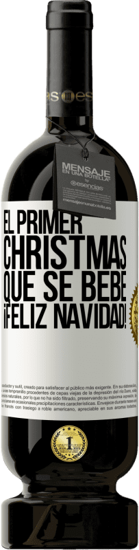 49,95 € Envío gratis | Vino Tinto Edición Premium MBS® Reserva El primer christmas que se bebe. Feliz navidad! Etiqueta Blanca. Etiqueta personalizable Reserva 12 Meses Cosecha 2015 Tempranillo