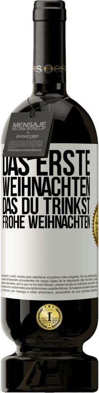 49,95 € Kostenloser Versand | Rotwein Premium Ausgabe MBS® Reserve Das erste Weihnachten, das du trinkst. Frohe weihnachten Weißes Etikett. Anpassbares Etikett Reserve 12 Monate Ernte 2015 Tempranillo