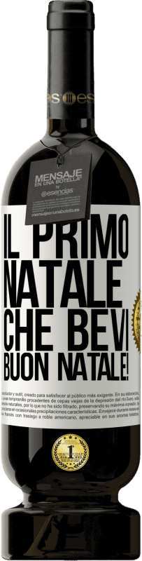 49,95 € Spedizione Gratuita | Vino rosso Edizione Premium MBS® Riserva Il primo Natale che bevi. Buon natale! Etichetta Bianca. Etichetta personalizzabile Riserva 12 Mesi Raccogliere 2015 Tempranillo