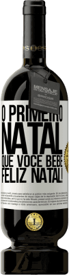 49,95 € Envio grátis | Vinho tinto Edição Premium MBS® Reserva O primeiro Natal que você bebe. Feliz Natal! Etiqueta Branca. Etiqueta personalizável Reserva 12 Meses Colheita 2015 Tempranillo
