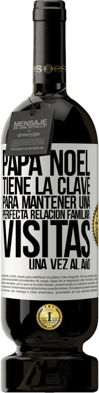 49,95 € Envío gratis | Vino Tinto Edición Premium MBS® Reserva Papá Noel tiene la clave para mantener una perfecta relación familiar: Visitas una vez al año Etiqueta Blanca. Etiqueta personalizable Reserva 12 Meses Cosecha 2016 Tempranillo