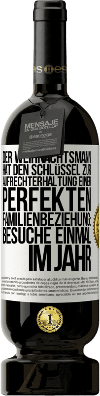 49,95 € Kostenloser Versand | Rotwein Premium Ausgabe MBS® Reserve Der Weihnachtsmann hat den Schlüssel zur Aufrechterhaltung einer perfekten Familienbeziehung: Besuche einmal im Jahr Weißes Etikett. Anpassbares Etikett Reserve 12 Monate Ernte 2016 Tempranillo