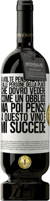 49,95 € Spedizione Gratuita | Vino rosso Edizione Premium MBS® Riserva A volte penso al Natale e alle persone della plasta che dovrò vedere come un obbligo. Ma poi penso a questo vino e mi succede Etichetta Bianca. Etichetta personalizzabile Riserva 12 Mesi Raccogliere 2014 Tempranillo