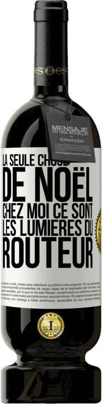 49,95 € Envoi gratuit | Vin rouge Édition Premium MBS® Réserve La seule chose de Noël chez moi ce sont les lumières du routeur Étiquette Blanche. Étiquette personnalisable Réserve 12 Mois Récolte 2015 Tempranillo