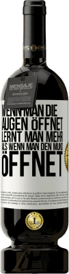 49,95 € Kostenloser Versand | Rotwein Premium Ausgabe MBS® Reserve Wenn man die Augen öffnet, lernt man mehr, als wenn man den Mund öffnet Weißes Etikett. Anpassbares Etikett Reserve 12 Monate Ernte 2014 Tempranillo