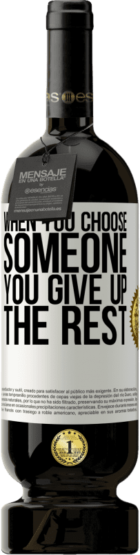 49,95 € 送料無料 | 赤ワイン プレミアム版 MBS® 予約する あなたが誰かを選ぶとき、あなたは残りをあきらめます ホワイトラベル. カスタマイズ可能なラベル 予約する 12 月 収穫 2016 Tempranillo
