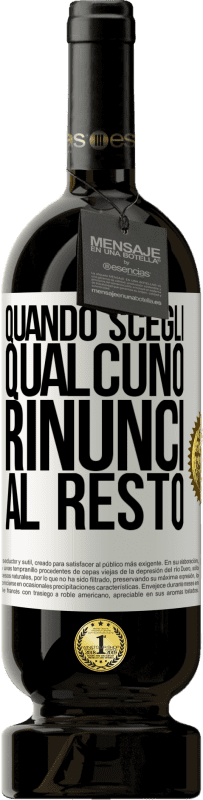 49,95 € Spedizione Gratuita | Vino rosso Edizione Premium MBS® Riserva Quando scegli qualcuno, rinunci al resto Etichetta Bianca. Etichetta personalizzabile Riserva 12 Mesi Raccogliere 2015 Tempranillo