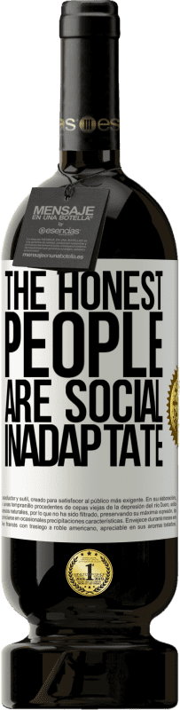 49,95 € Free Shipping | Red Wine Premium Edition MBS® Reserve The honest people are social inadaptate White Label. Customizable label Reserve 12 Months Harvest 2016 Tempranillo