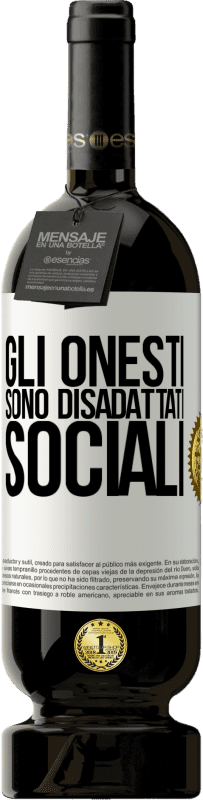 49,95 € Spedizione Gratuita | Vino rosso Edizione Premium MBS® Riserva Gli onesti sono disadattati sociali Etichetta Bianca. Etichetta personalizzabile Riserva 12 Mesi Raccogliere 2016 Tempranillo