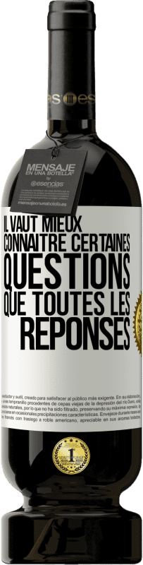 49,95 € Envoi gratuit | Vin rouge Édition Premium MBS® Réserve Il vaut mieux connaître certaines questions que toutes les réponses Étiquette Blanche. Étiquette personnalisable Réserve 12 Mois Récolte 2015 Tempranillo