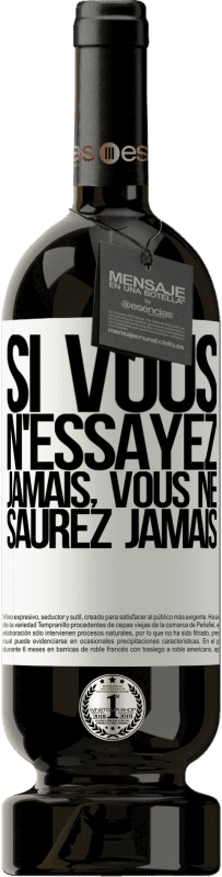49,95 € Envoi gratuit | Vin rouge Édition Premium MBS® Réserve Si vous n'essayez jamais, vous ne saurez jamais Étiquette Blanche. Étiquette personnalisable Réserve 12 Mois Récolte 2015 Tempranillo