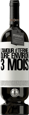49,95 € Envoi gratuit | Vin rouge Édition Premium MBS® Réserve L'amour éternel dure environ 3 mois Étiquette Blanche. Étiquette personnalisable Réserve 12 Mois Récolte 2015 Tempranillo