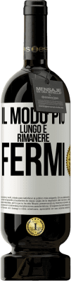 49,95 € Spedizione Gratuita | Vino rosso Edizione Premium MBS® Riserva Il modo più lungo è rimanere fermi Etichetta Bianca. Etichetta personalizzabile Riserva 12 Mesi Raccogliere 2015 Tempranillo