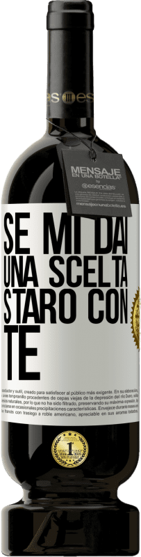 49,95 € Spedizione Gratuita | Vino rosso Edizione Premium MBS® Riserva Se mi dai una scelta, starò con te Etichetta Bianca. Etichetta personalizzabile Riserva 12 Mesi Raccogliere 2015 Tempranillo