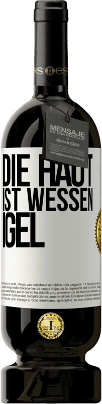 49,95 € Kostenloser Versand | Rotwein Premium Ausgabe MBS® Reserve Die Haut ist wessen Igel Weißes Etikett. Anpassbares Etikett Reserve 12 Monate Ernte 2015 Tempranillo