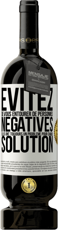 49,95 € Envoi gratuit | Vin rouge Édition Premium MBS® Réserve Évitez de vous entourer de personnes négatives. Elles ont toujours un problème pour chaque solution Étiquette Blanche. Étiquette personnalisable Réserve 12 Mois Récolte 2015 Tempranillo