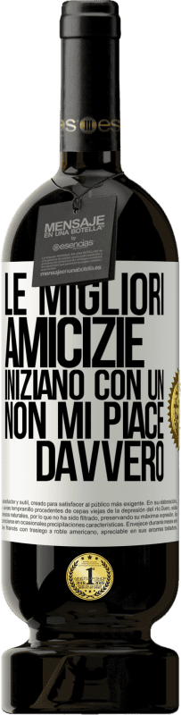 49,95 € Spedizione Gratuita | Vino rosso Edizione Premium MBS® Riserva Le migliori amicizie iniziano con un Non mi piace davvero Etichetta Bianca. Etichetta personalizzabile Riserva 12 Mesi Raccogliere 2015 Tempranillo