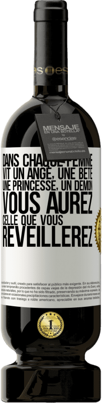 49,95 € Envoi gratuit | Vin rouge Édition Premium MBS® Réserve Dans chaque femme vit un ange, une bête ,une princesse, un démon. Vous aurez celle que vous réveillerez. Étiquette Blanche. Étiquette personnalisable Réserve 12 Mois Récolte 2015 Tempranillo