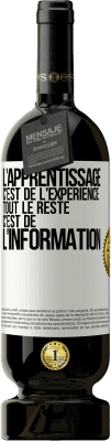 49,95 € Envoi gratuit | Vin rouge Édition Premium MBS® Réserve L'apprentissage c'est de l'expérience. Tout le reste c'est de l' information Étiquette Blanche. Étiquette personnalisable Réserve 12 Mois Récolte 2014 Tempranillo