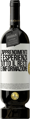 49,95 € Spedizione Gratuita | Vino rosso Edizione Premium MBS® Riserva L'apprendimento è esperienza. Tutto il resto è informazione Etichetta Bianca. Etichetta personalizzabile Riserva 12 Mesi Raccogliere 2014 Tempranillo