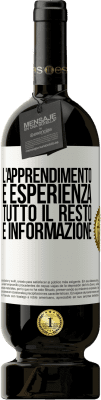 49,95 € Spedizione Gratuita | Vino rosso Edizione Premium MBS® Riserva L'apprendimento è esperienza. Tutto il resto è informazione Etichetta Bianca. Etichetta personalizzabile Riserva 12 Mesi Raccogliere 2016 Tempranillo
