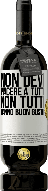 49,95 € Spedizione Gratuita | Vino rosso Edizione Premium MBS® Riserva Non devi piacere a tutti. Non tutti hanno buon gusto Etichetta Bianca. Etichetta personalizzabile Riserva 12 Mesi Raccogliere 2015 Tempranillo