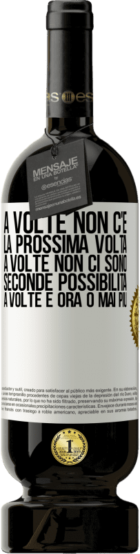 49,95 € Spedizione Gratuita | Vino rosso Edizione Premium MBS® Riserva A volte non c'è la prossima volta. A volte non ci sono seconde possibilità. A volte è ora o mai più Etichetta Bianca. Etichetta personalizzabile Riserva 12 Mesi Raccogliere 2015 Tempranillo