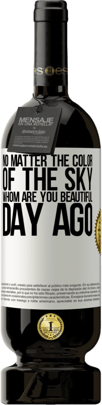 49,95 € Free Shipping | Red Wine Premium Edition MBS® Reserve No matter the color of the sky. Whom are you beautiful day ago White Label. Customizable label Reserve 12 Months Harvest 2015 Tempranillo