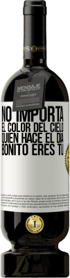 49,95 € Envío gratis | Vino Tinto Edición Premium MBS® Reserva No importa el color del cielo. Quien hace el día bonito eres tú Etiqueta Blanca. Etiqueta personalizable Reserva 12 Meses Cosecha 2016 Tempranillo