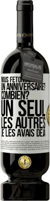 49,95 € Envoi gratuit | Vin rouge Édition Premium MBS® Réserve Nous fêtons un anniversaire? Combien? Un seul, les autres je les avais déjà Étiquette Blanche. Étiquette personnalisable Réserve 12 Mois Récolte 2014 Tempranillo