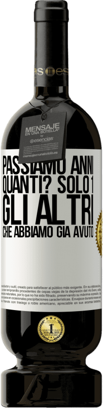 49,95 € Spedizione Gratuita | Vino rosso Edizione Premium MBS® Riserva Passiamo anni. Quanti? solo 1. Gli altri che abbiamo già avuto Etichetta Bianca. Etichetta personalizzabile Riserva 12 Mesi Raccogliere 2015 Tempranillo