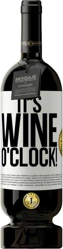 49,95 € 免费送货 | 红酒 高级版 MBS® 预订 It's wine o'clock! 白标. 可自定义的标签 预订 12 个月 收成 2016 Tempranillo