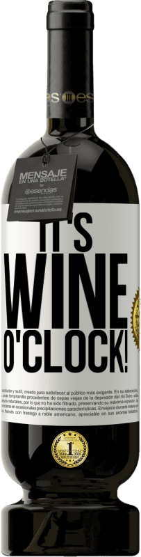 49,95 € Envoi gratuit | Vin rouge Édition Premium MBS® Réserve It's wine o'clock! Étiquette Blanche. Étiquette personnalisable Réserve 12 Mois Récolte 2014 Tempranillo