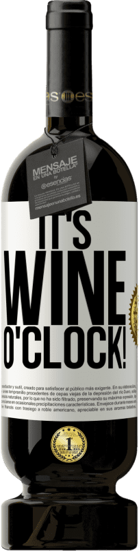49,95 € Envío gratis | Vino Tinto Edición Premium MBS® Reserva It's wine o'clock! Etiqueta Blanca. Etiqueta personalizable Reserva 12 Meses Cosecha 2014 Tempranillo