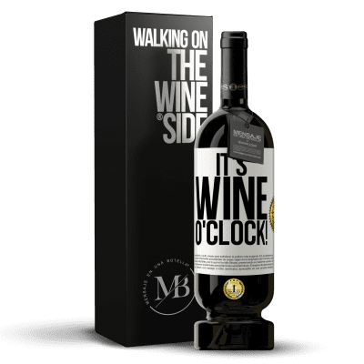 «It's wine o'clock!» Edizione Premium MBS® Riserva