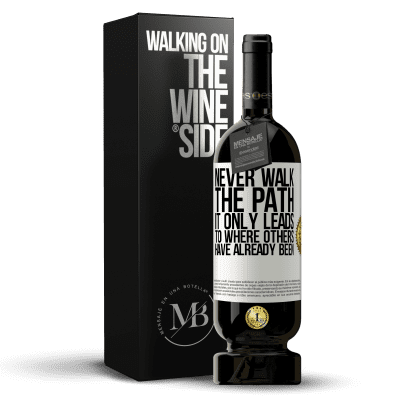 «Never walk the path, he only leads to where others have already been» Premium Edition MBS® Reserve