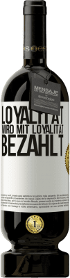 49,95 € Kostenloser Versand | Rotwein Premium Ausgabe MBS® Reserve Loyalität wird mit Loyalität bezahlt Weißes Etikett. Anpassbares Etikett Reserve 12 Monate Ernte 2015 Tempranillo