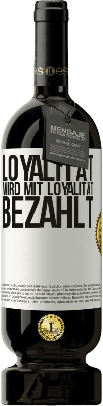 49,95 € Kostenloser Versand | Rotwein Premium Ausgabe MBS® Reserve Loyalität wird mit Loyalität bezahlt Weißes Etikett. Anpassbares Etikett Reserve 12 Monate Ernte 2014 Tempranillo