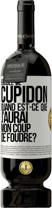 49,95 € Envoi gratuit | Vin rouge Édition Premium MBS® Réserve Enculé de Cupidon, quand est-ce que j'aurai mon coup de foudre? Étiquette Blanche. Étiquette personnalisable Réserve 12 Mois Récolte 2015 Tempranillo