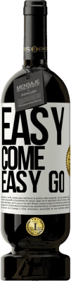 49,95 € 免费送货 | 红酒 高级版 MBS® 预订 Easy come, easy go 白标. 可自定义的标签 预订 12 个月 收成 2015 Tempranillo