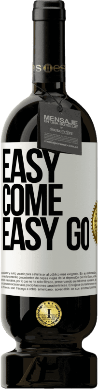 49,95 € Envío gratis | Vino Tinto Edición Premium MBS® Reserva Easy come, easy go Etiqueta Blanca. Etiqueta personalizable Reserva 12 Meses Cosecha 2016 Tempranillo