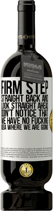 49,95 € 免费送货 | 红酒 高级版 MBS® 预订 站稳脚步，向后直望前方。没注意到我们不知道我们要去哪里 白标. 可自定义的标签 预订 12 个月 收成 2016 Tempranillo