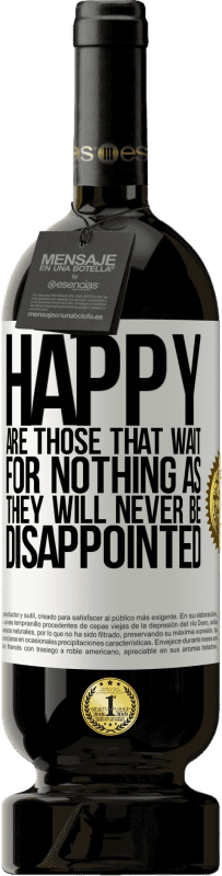 49,95 € 免费送货 | 红酒 高级版 MBS® 预订 那些什么也没期待的人感到高兴，因为他们永远不会失望 白标. 可自定义的标签 预订 12 个月 收成 2015 Tempranillo