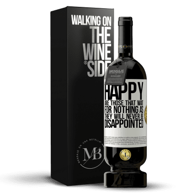 «Happy are those that wait for nothing as they will never be disappointed» Premium Edition MBS® Reserve