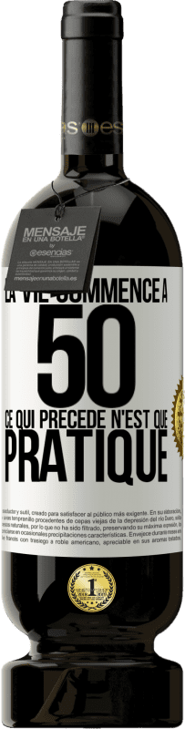 49,95 € Envoi gratuit | Vin rouge Édition Premium MBS® Réserve La vie commence à 50 ans, ce qui précède n'est que pratique Étiquette Blanche. Étiquette personnalisable Réserve 12 Mois Récolte 2015 Tempranillo