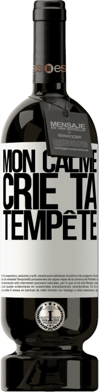 49,95 € Envoi gratuit | Vin rouge Édition Premium MBS® Réserve Mon calme crie ta tempête Étiquette Blanche. Étiquette personnalisable Réserve 12 Mois Récolte 2016 Tempranillo