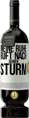 49,95 € Kostenloser Versand | Rotwein Premium Ausgabe MBS® Reserve Meine Ruhe ruft nach deinen Sturm Weißes Etikett. Anpassbares Etikett Reserve 12 Monate Ernte 2014 Tempranillo